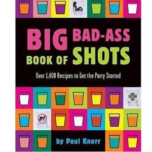 Big Bad-A** Book of Shots by Paul Knorr